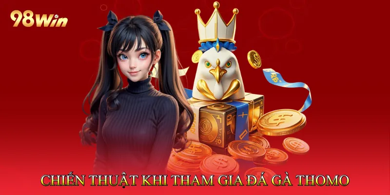 Đá Gà Thomo Tạo Cảm Giác Hồi Hộp Trong Mỗi Trận Đấu 4 Chiến Thuật Khi Tham Gia Đá Gà Thomo